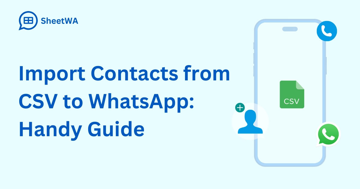 Import Contacts from CSV to WhatsApp. Handy Guide | SheetWA