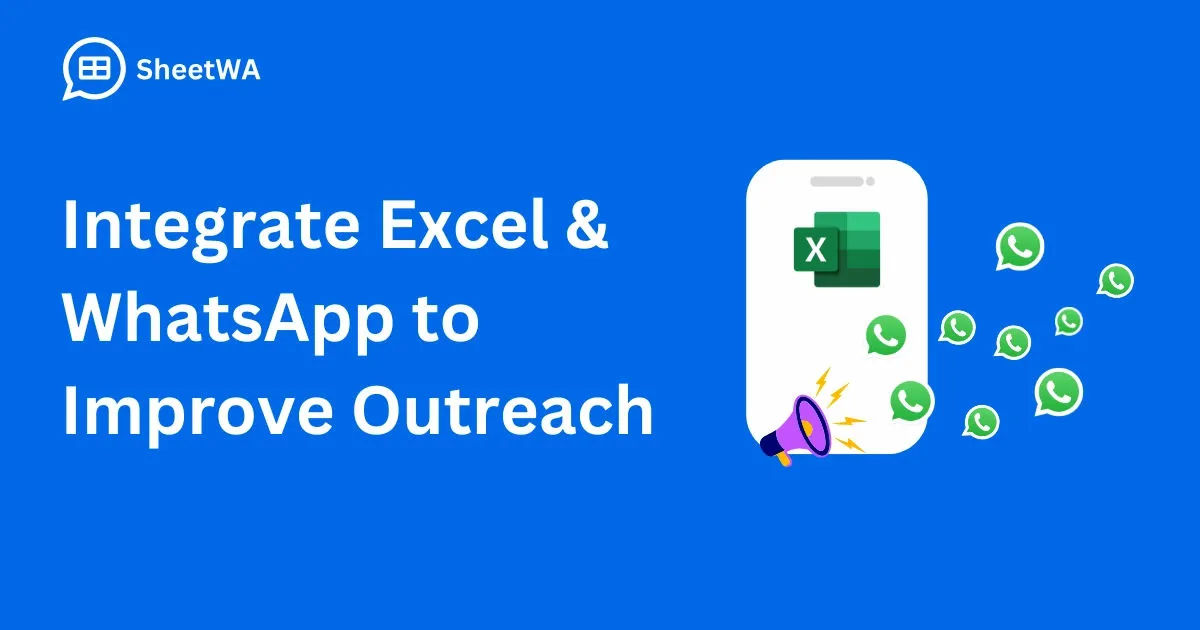 Integrate Excel & WhatsApp to Improve Outreach | SheetWA