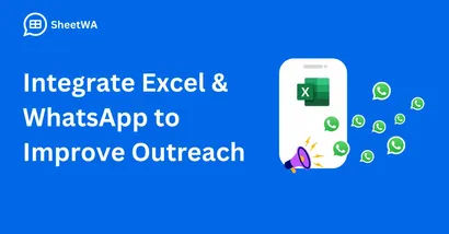 Integrate Excel & WhatsApp to Improve Outreach | SheetWA