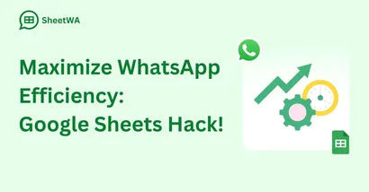Maximize WhatsApp Efficiency. Google Sheets Hack | SheetWA