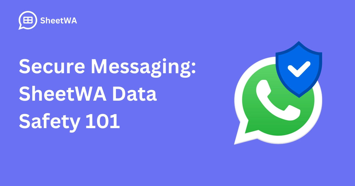 Secure Messaging. SheetWA Data Safety 101 