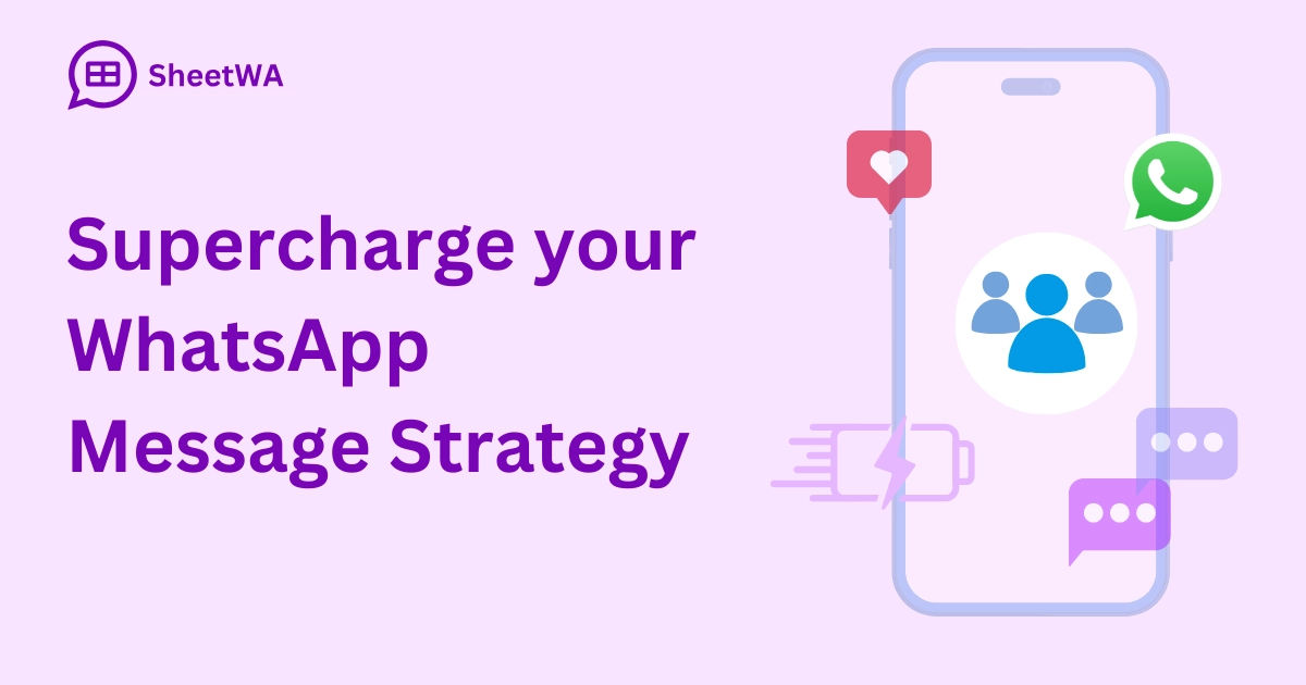 Supercharge your WhatsApp Message Strategy | SheetWA