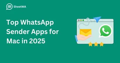 Top WhatsApp Sender Apps for Mac in 2025 | SheetWA