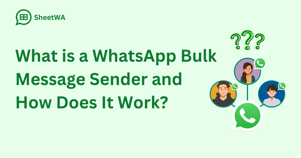 What-is-WhatsApp-Bulk-Message-Sender-SheetWA