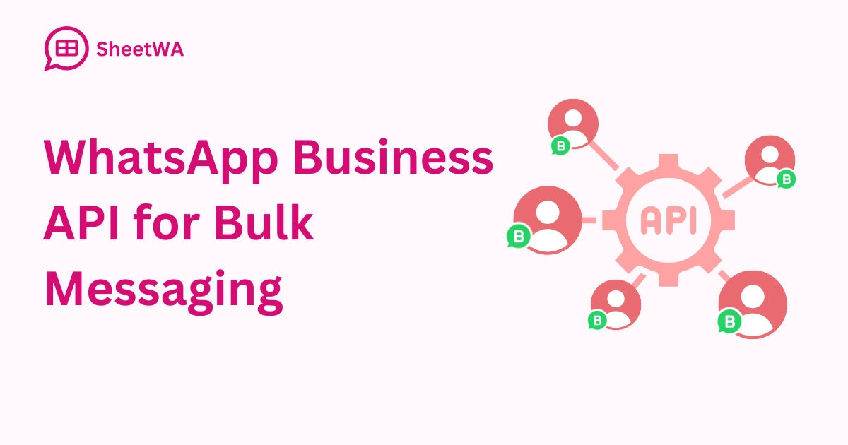 WhatsApp Business API for Bulk Messaging | SheetWA