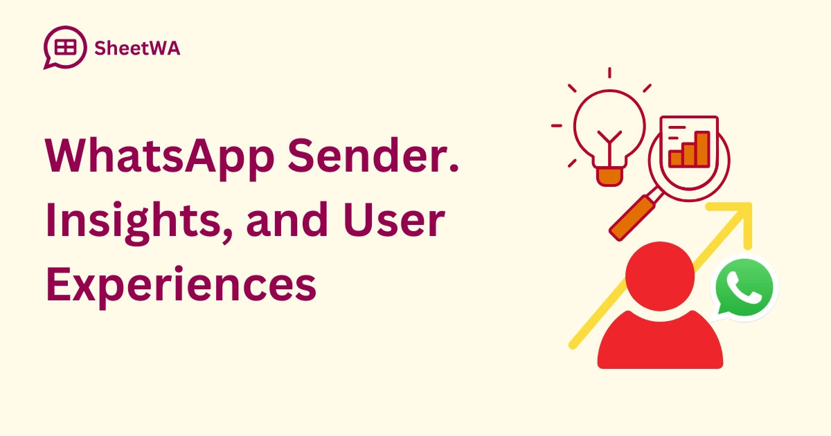 WhatsApp Sender. Insights, and User Experiences | SheetWA