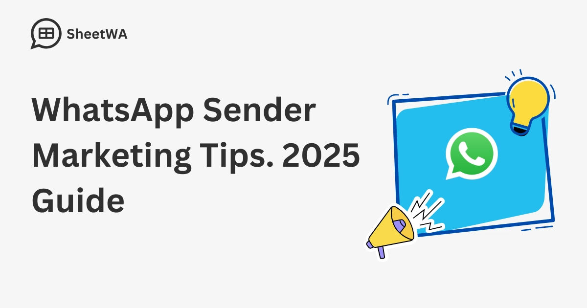 WhatsApp Sender Marketing Tips. 2025 Guide | SheetWA