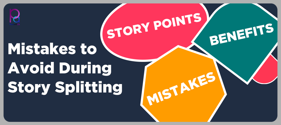 Mistakes to Avoid During Story Splitting