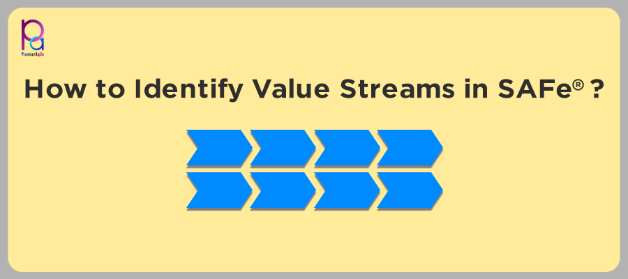 How to Identify Value Streams in SAFe?