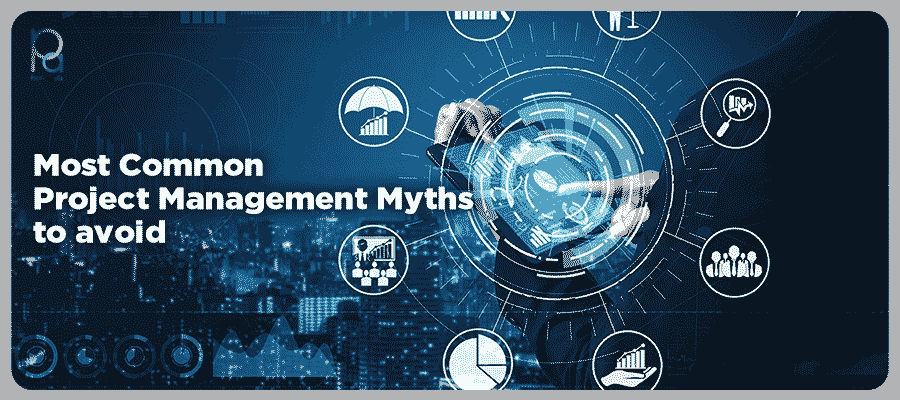 Most Common Project Management Myths to Avoid