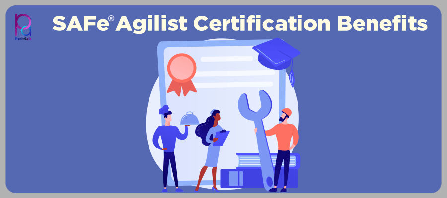 SAFe Agilist Certification Benefits