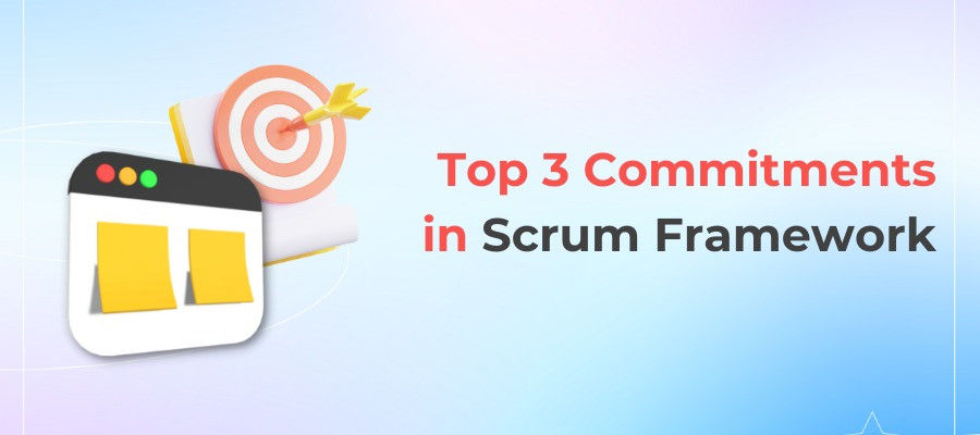 Top 3 commitments in Scrum Framework