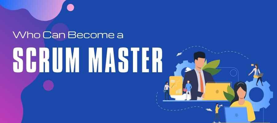 Who Can Become a Scrum Master in 2023?