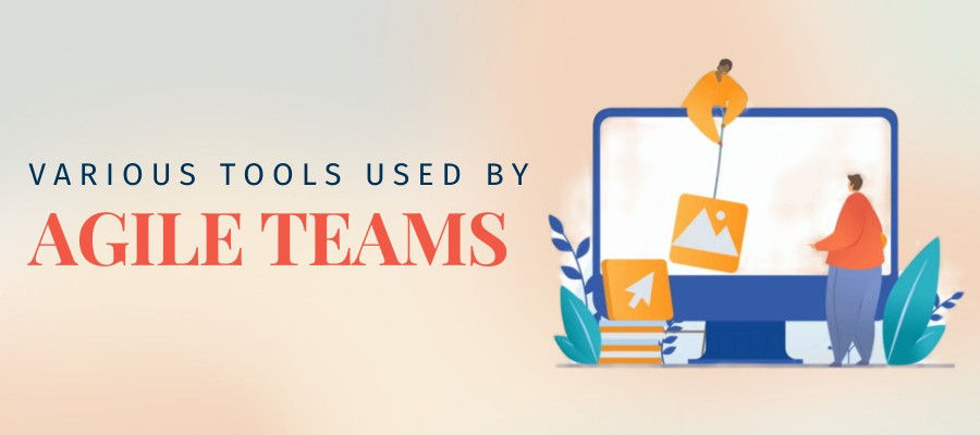 Various Tools Used By Agile Teams