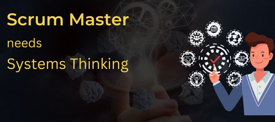 Scrum Master needs Systems Thinking