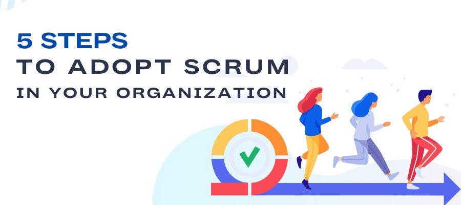 5 steps to Adopt Scrum in your Organization