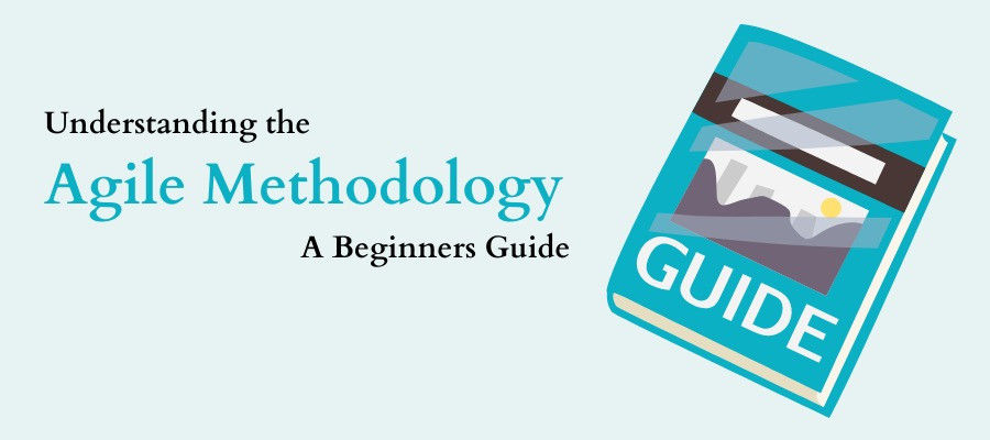 Understanding the Agile Methodology: A Beginner's Guide