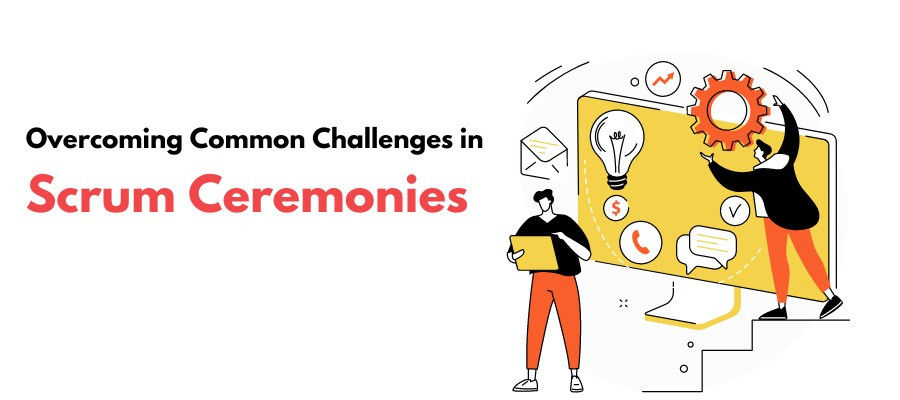 Overcoming Common Challenges in Scrum Ceremonies