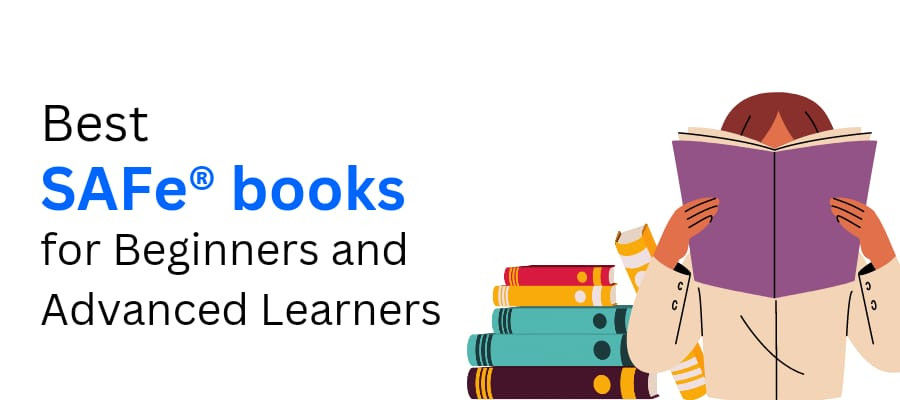 Best SAFe® Books for Beginners and Advanced Learners