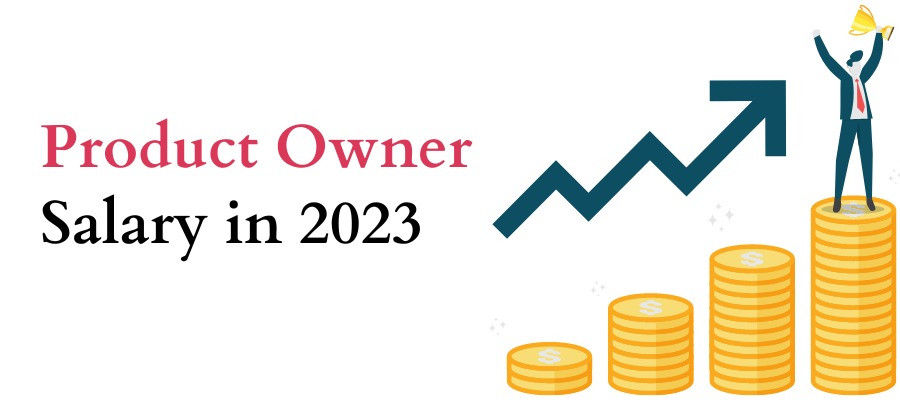 Product Owner Salary in 2023: Based on Roles, Skills, Location