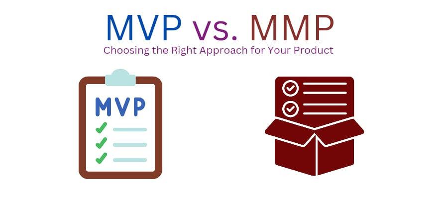 MVP vs. MMP: Choosing the Right Approach for Your Product