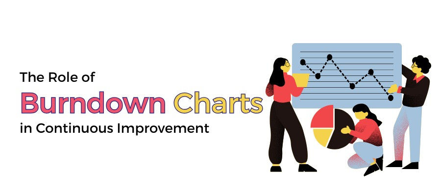 The Role of Burndown Charts in Continuous Improvement