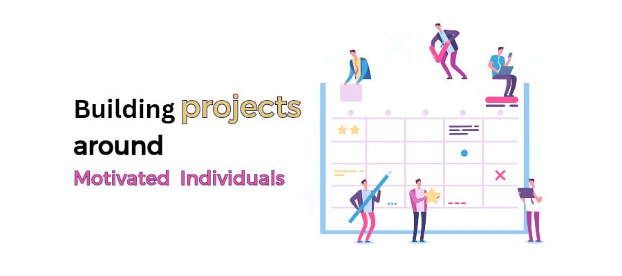 Agile Principles #5: Building Projects Around Motivated Individuals