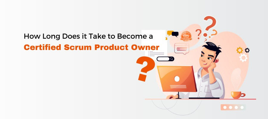 How Long Does It Take To Become A Certified Scrum Product Owner (CSPO)?