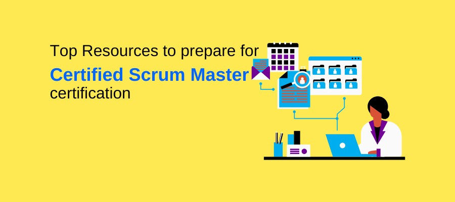 Top Resources To Prepare For CSM (Certified Scrum Master) Certification