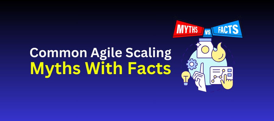 Common Agile Scaling Myths With Facts