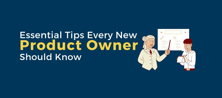 Essential Tips Every New Product Owner Should Know