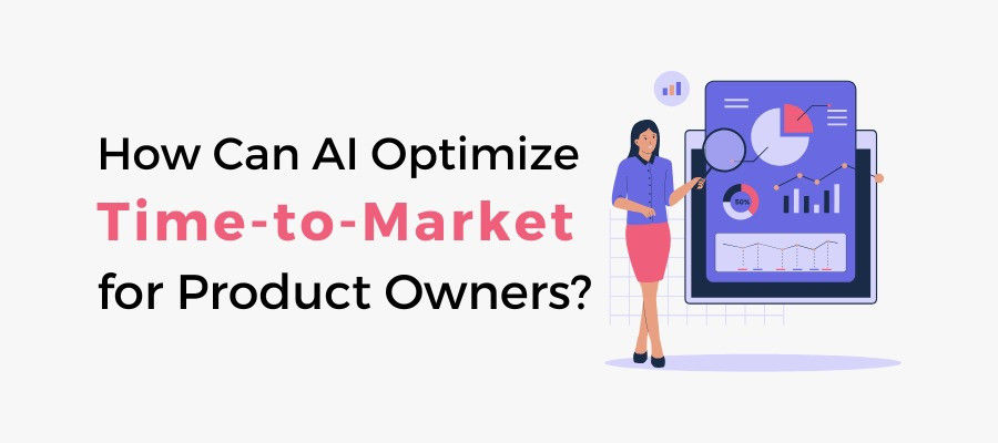 AI for Product Owners - How Can AI Optimize Time-to-Market for Product Owners?