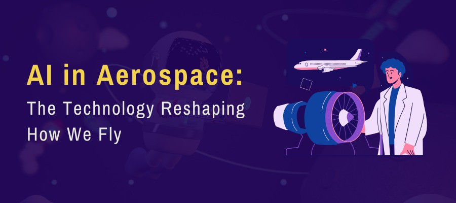 AI in Aerospace: The Technology Reshaping How We Fly