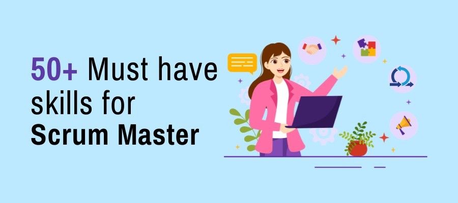 50+ Must have skills for Scrum Masters