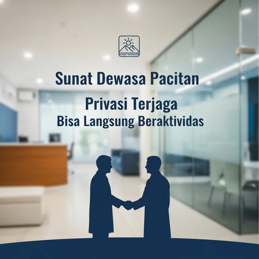  Sunat Dewasa Pacitan Privasi Terjaga Bisa Langsung Beraktivitas