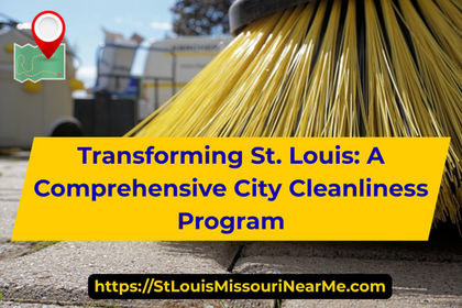 Transforming St. Louis: A Comprehensive City Cleanliness Program