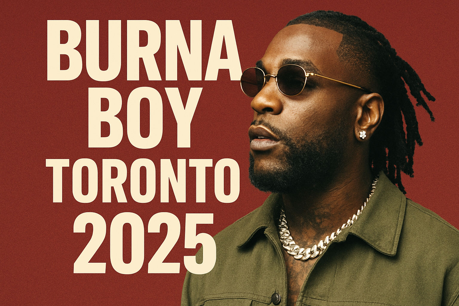 Burna Boy Toronto 2025: No Sign Of Weakness Tour Guide