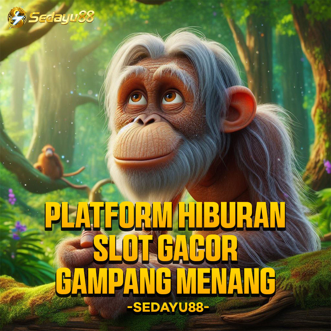 SEDAYU88 : Platform Hiburan Terkini Slot Terbaik Mudah Menang 2025