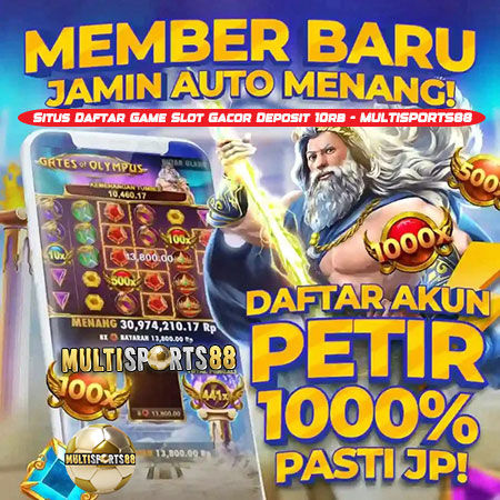 Situs Daftar Game Slot Gacor Deposit 10rb - MULTISPORTS88