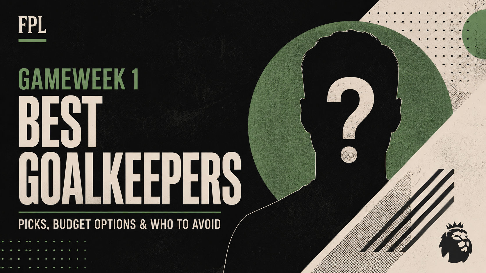 FPL Gameweek 1: Best Goalkeepers to Pick, Budget Options & Who to Avoid