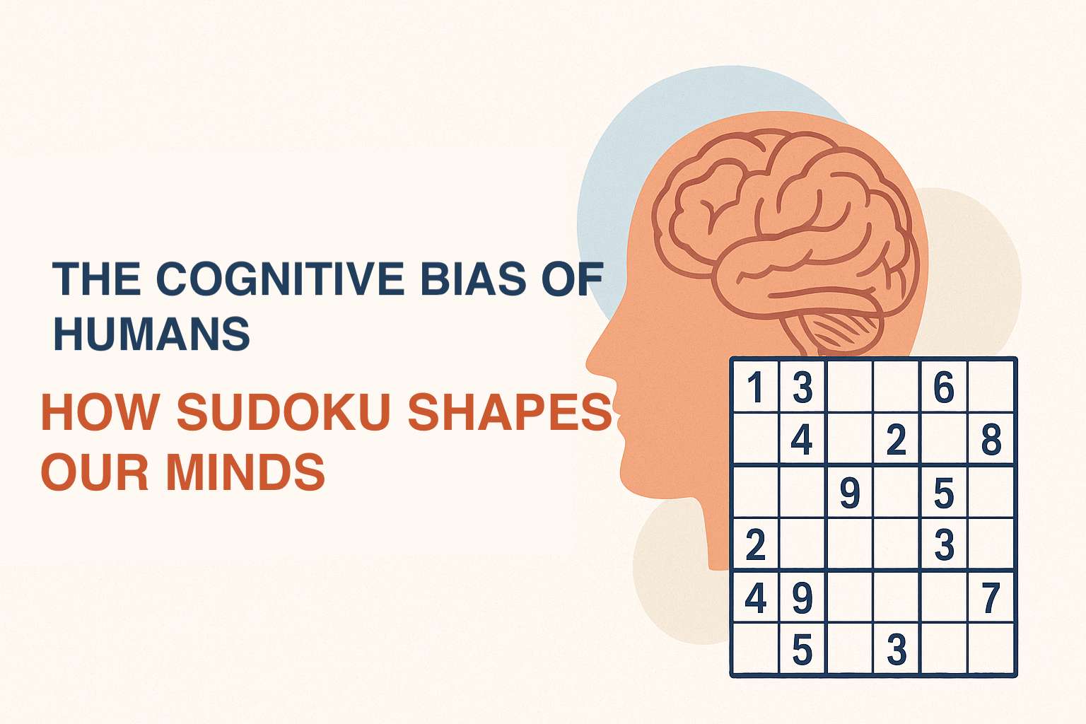 The Cognitive Bias of Humans: How Sudoku Shapes Our Minds