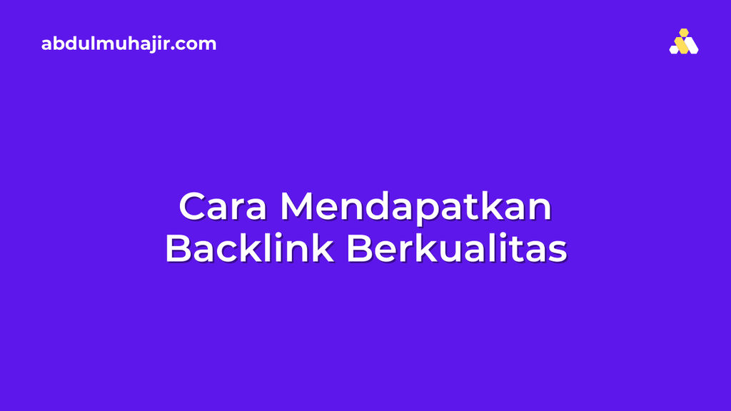 Bagaimana Cara Mendapatkan Backlink Berkualitas