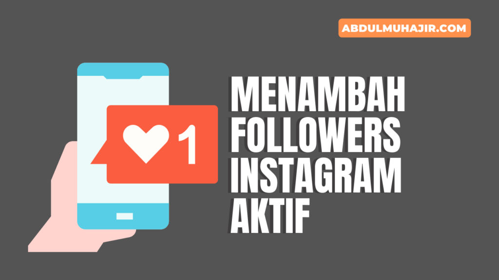 Cara Menambah Followers Aktif Instagram Tanpa Aplikasi yang Efektif