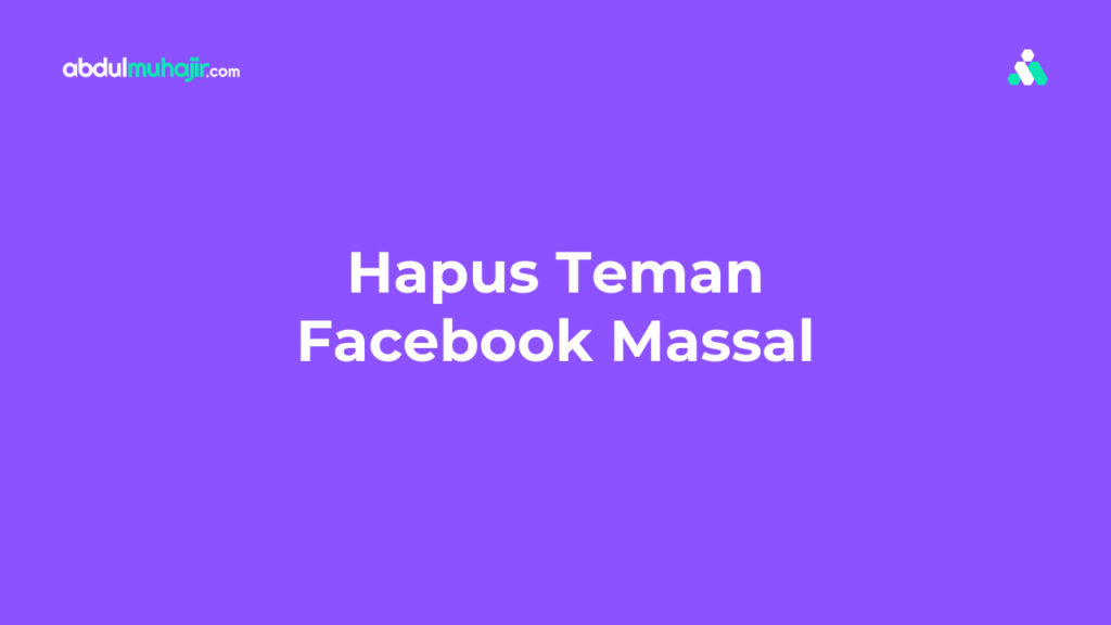 Cara Menghapus Teman Facebook
