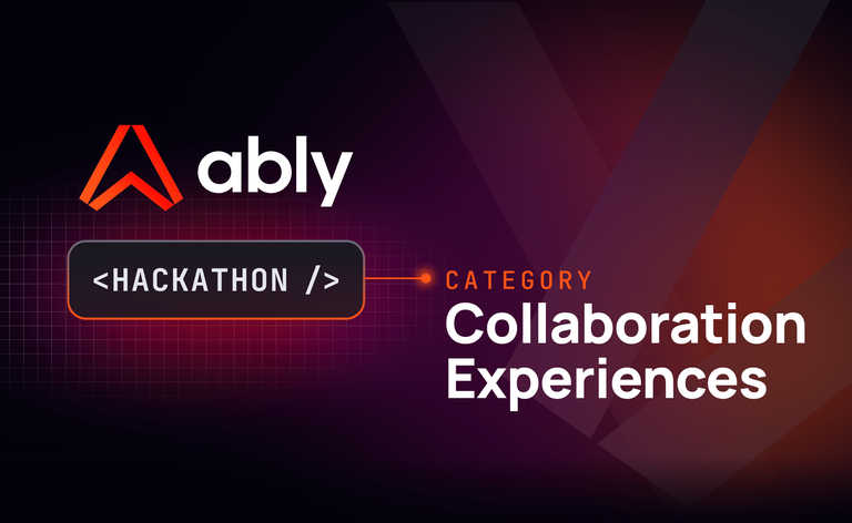 Collaboration Experiences: Ably Realtime Hackathon projects