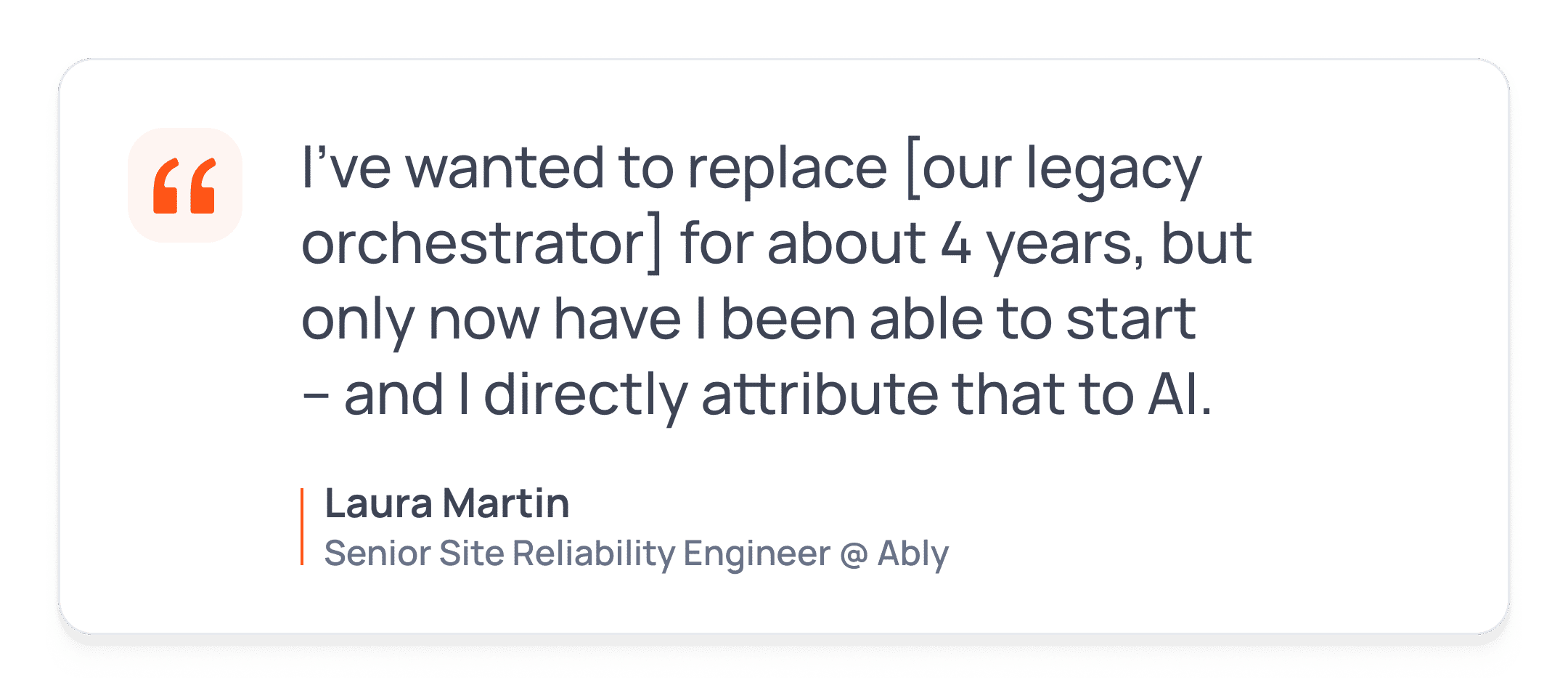 Laura Martin, Senior SRE at Ably, on AI enabling her to finally replace a legacy orchestrator after four years.
