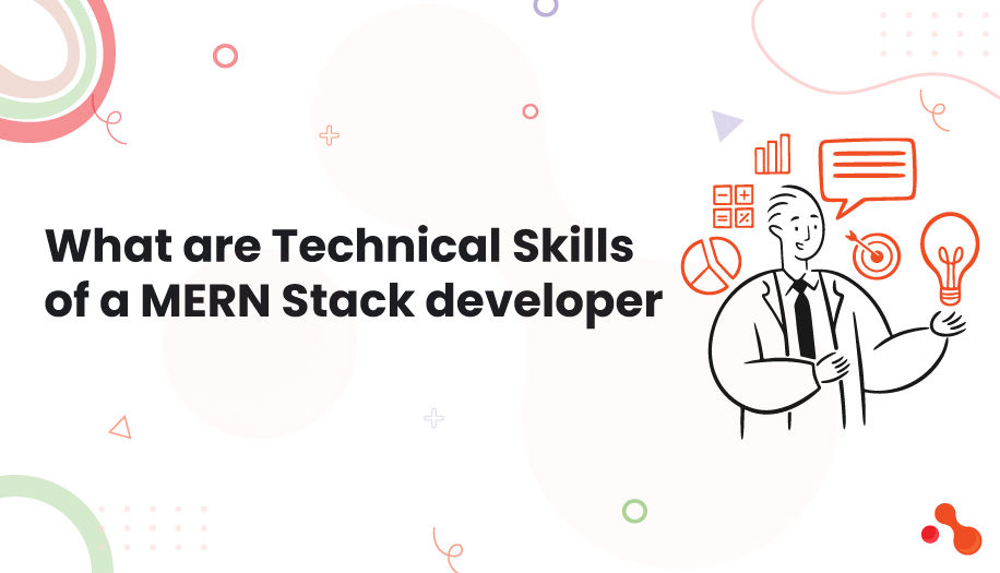 8 Roles & Responsibilities of a MERN Stack Developers