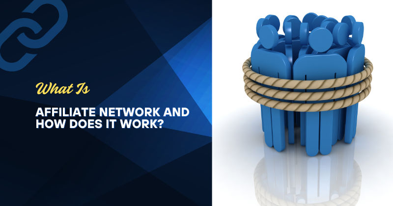 What Is an Affiliate Network and How Does It Work?