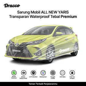 Sarung Mobil YARIS All New Transparan Tebal Premium | Waterproof Anti Gores Debu +Tas Simpan