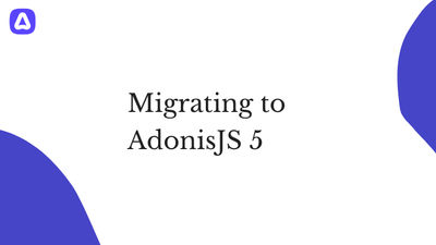 Migrating to AdonisJS 5